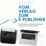Vom Verlag zum E-Publisher Vom Verlag zum E-Publisher
