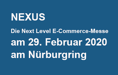 NEXUS - Die Next Level E-Commerce-Messe NEXUS - Die Next Level E-Commerce-Messe am 29. Februar 2020 am Nürburgring